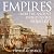 Empires: From the Ancient W...