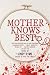 Mother Knows Best: Tales of...