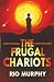 The Frugal Chariots