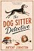 The Dog Sitter Detective by Antony Johnston