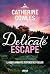 Delicate Escape (édition fr...