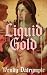 Liquid Gold