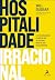 Hospitalidade irracional: o...