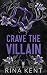 Crave the Villain (Villain, #3)