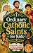 Ordinary Catholic Saints fo...