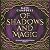 Of Shadows and Magic: The S...