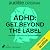ADHD: Get Beyond the Label