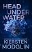 Head Under Water by Kiersten Modglin