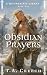 Obsidian Prayers: A Mountai...