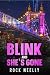 Blink and She's Gone