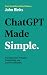 ChatGPT Made Simple: Practi...