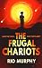 The Frugal Chariots