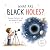 What Are Black Holes?: Grav...