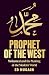 Prophet of the West: Mohame...