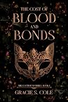 The Cost of Blood and Bonds by Gracie S. Cole