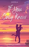 If You Only Knew:...