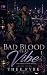 Bad Blood Is A Vibe