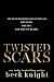 Twisted Scars