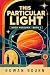 This Particular Light: A Co...