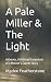 A Pale Miller & The Light: ...