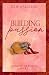 Building Passion: In Pursui...