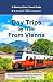 Day Trips from Vienna: Fun ...
