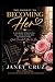 THE JOURNEY TO BECOMING HER