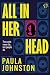 All in Her Head: A gripping psychological thriller about friendship and obsession