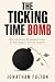 The Ticking Time Bomb: How ...