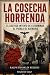 LA COSECHA HORRENDA: El Cos...