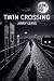 Twin Crossing
