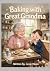 Baking With Great Grandma