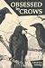 OBSESSED by CROWS: A Black ...