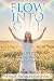 FLOW INTO GIRL: POEMS & WRI...
