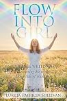 FLOW INTO GIRL by Lukcia Patricia Sullivan FLOW INTO GIRL by Lukcia Patricia Sullivan