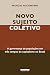 Novo Sujeito Coletivo: A Go...