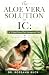 The Aloe Vera Solution for IC: A 12-week Natural Pain Medication Plan