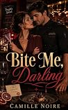 Bite Me, Darling