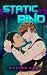 Static Bind: A Cyberpunk Dark MM Romance Short