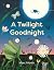 A Twilight Goodnight
