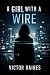 A Girl With A Wire by Victor Raines