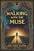Walking With the Muse: A Co...