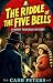 The Riddle of the Five Bell...