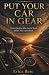 PUT YOUR CAR IN GEAR: Under...