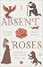 Absent Roses: Sleeping Beau...