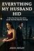 Everything My Husband Hid: ...