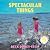 Spectacular Things: The emotional and relatable Reese's Book Club Pick about family and impossible choices by the New York Times bestselling author