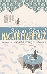 Sugar Street by Naguib Mahfouz Sugar Street by Naguib Mahfouz