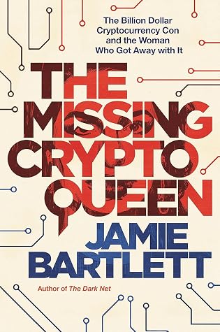 The Missing Cryptoqueen: The Billion Dollar Cryptocurrency Con and the Woman Who Got Away with It