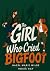 The Girl Who Cried Bigfoot